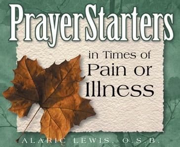 PrayerStarters in Times of Pain or Illness - Alaric Lewis