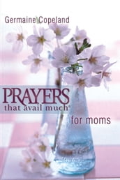 Prayers That Avail Much for Moms- Pocket Edition