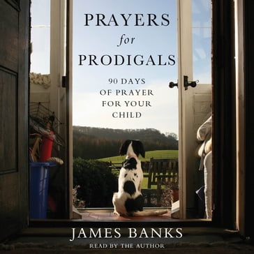 Prayers for Prodigals - James Banks