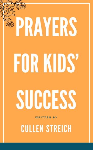 Prayers for kids' success - cullen streich