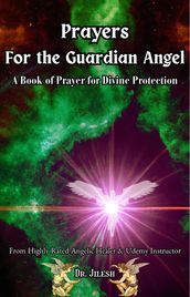 Prayers for the Guardian Angel : A Book of Prayer for Divine Protection