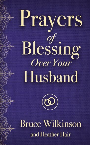 Prayers of Blessing over Your Husband - Bruce Wilkinson - Heather Hair