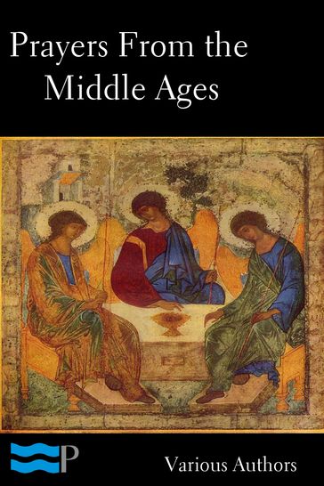 Prayers of the Middle Ages: Light from a Thousand Years - Various Authors