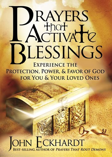 Prayers that Activate Blessings - John Eckhardt