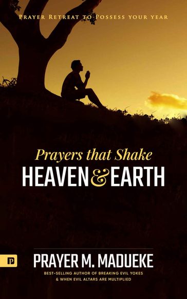 Prayers that Shake Heaven and Earth - Prayer M. Madueke