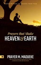 Prayers that Shake Heaven and Earth