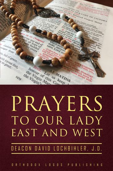 Prayers to Our Lady East and West - Deacon David Lochbihler