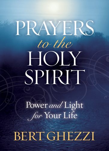 Prayers to the Holy Spirit - Bert Ghezzi