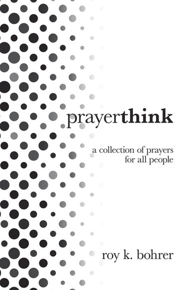 Prayerthink - Roy K. Bohrer