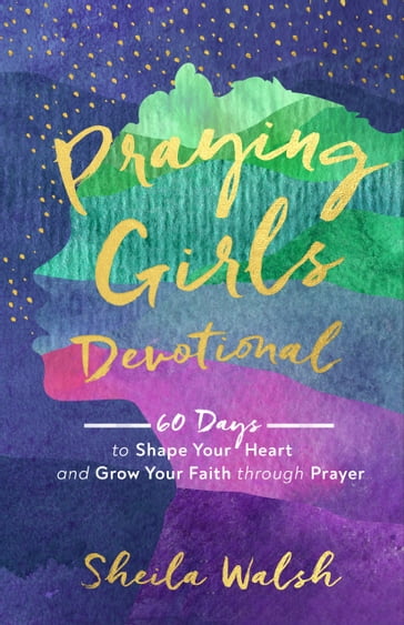 Praying Girls Devotional - Sheila Walsh