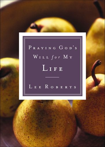 Praying God's Will for My Life - Lee Roberts