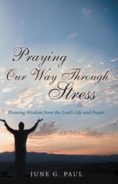 Praying Our Way Through Stress