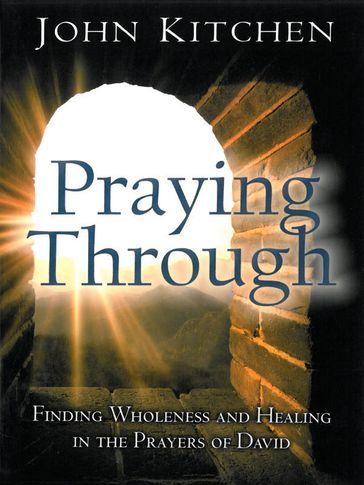 Praying Through - John Kitchen