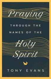 Praying Through the Names of the Holy Spirit