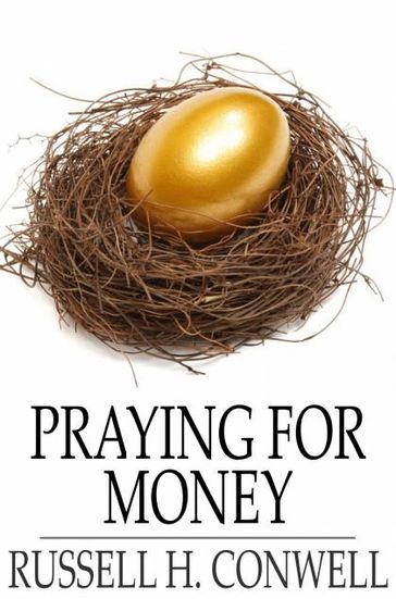 Praying for Money - Russell H. Conwell