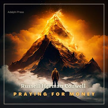 Praying for Money - Russell Herman Conwell