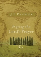 Praying the Lord s Prayer
