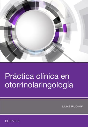 Práctica clínica en otorrinolaringología - Luke Rudmik - MD - FRCSC