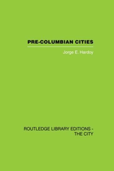 Pre-Colombian Cities - Jorge Enrique Hardoy