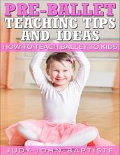 Pre-ballet Teaching Tips and Ideas