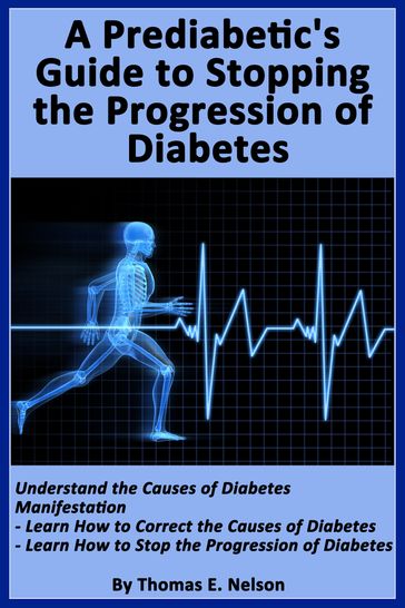 A Pre-diabetic's Guide to Stopping the Progression of Diabetes - Thomas Nelson