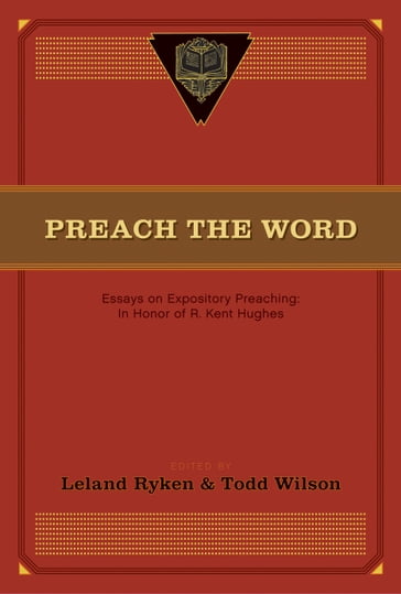 Preach the Word - John MacArthur - Jon M. Dennis - Bruce Winter - Peter Jensen - David Jackman - Paul R. House - D. A. Carson - David R. Helm - Randall Gruendyke - Duane Litfin - Phillip D. Jensen - Wayne Grudem - J. I. Packer - Philip Graham Ryken - Wallace P. Benn