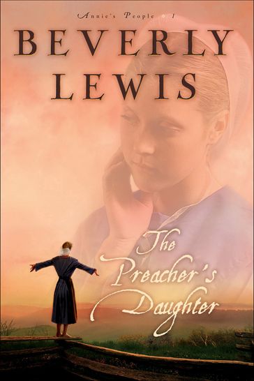 Preacher's Daughter, The (Annie's People Book #1) - Beverly Lewis
