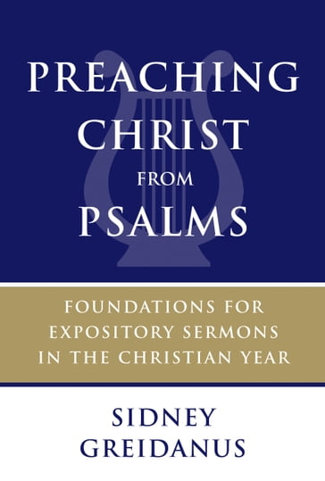 Preaching Christ from Psalms - Sidney Greidanus