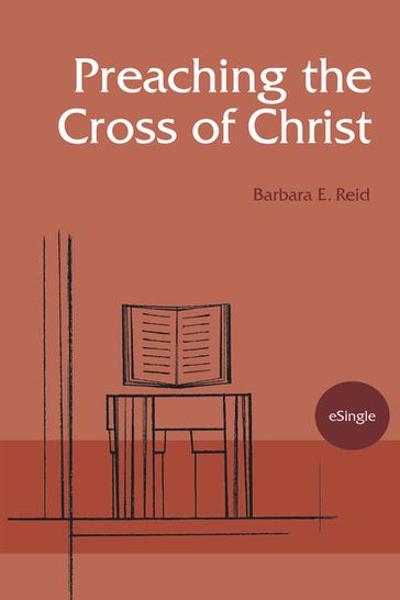 Preaching the Cross of Christ - Barbara E. Reid OP