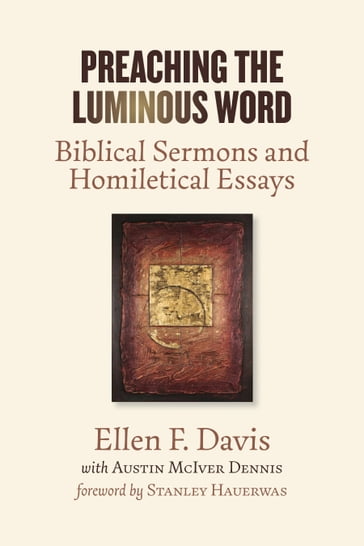 Preaching the Luminous Word - Ellen F. Davis - Austin McIver Dennis