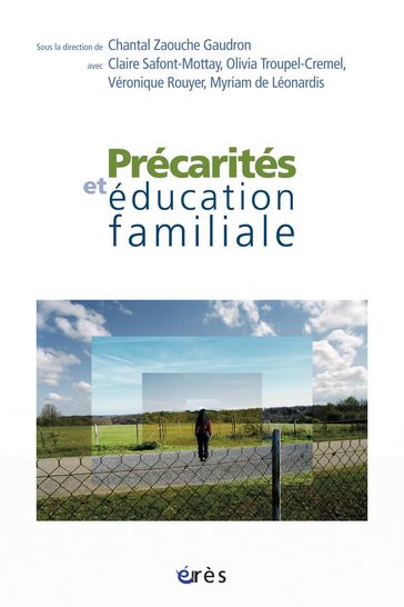 Précarités et éducation familiale - Chantal ZAOUCHE GAUDRON - Myriam DE LEONARDIS - Véronique Rouyer
