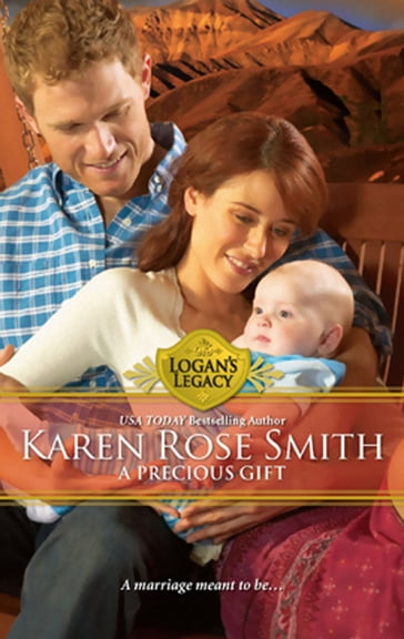 A Precious Gift (Logan's Legacy, Book 12) - Karen Rose Smith