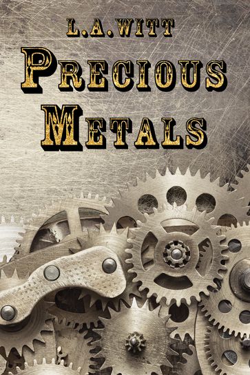 Precious Metals - L.A. Witt