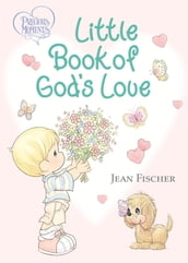 Precious Moments: Little Book of God s Love