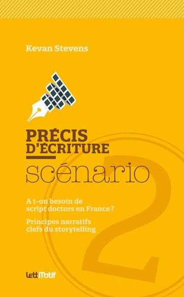 Précis d'écriture du scénario (2. Script-doctors, storytelling) - Kevan Stevens