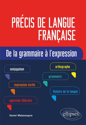 Précis de langue française. De la grammaire à l'expression - Xavier Malassagne