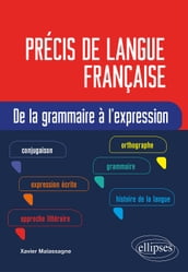 Précis de langue française. De la grammaire à l