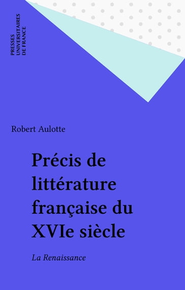 Précis de littérature française du XVIe siècle - Robert Aulotte