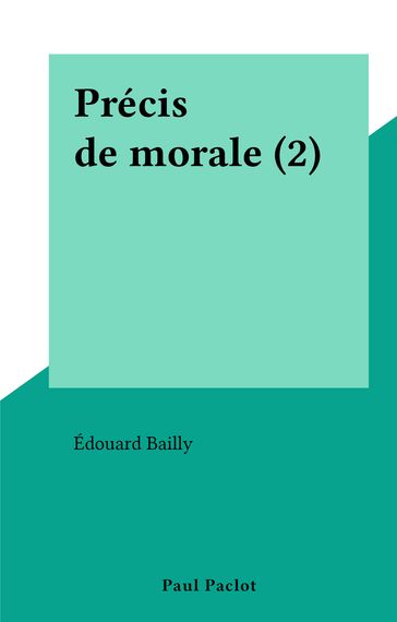 Précis de morale (2) - Édouard Bailly