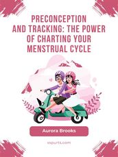 Preconception\Preconception and Tracking- The Power of Charting Your Menstrual Cycle