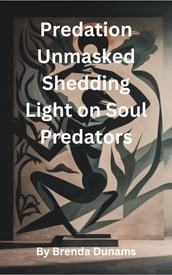 Predation Unmasked Shedding Light on the Soul Predators