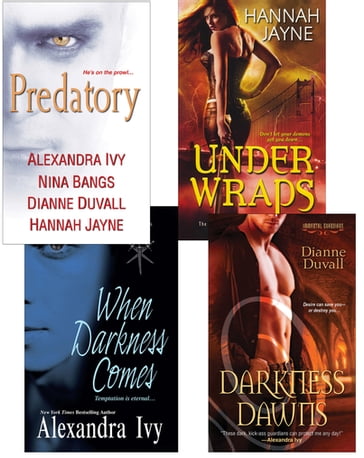 Predatory Paranormal Bundle: When Darkness Comes, Darkness Dawns, Under Wraps & Predatory - Alexandra Ivy - Dianne Duvall - Hannah Jayne - Nina Bangs