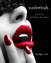 Predestinada (Livro #11 De Memória De Um Vampiro)