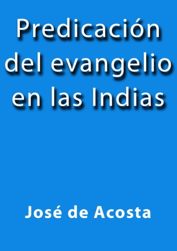 Predicación del evangelio en las Indias - José de Acosta
