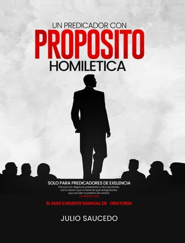 Un Predicador Con Propósito - Homiletica - Julio Saucedo