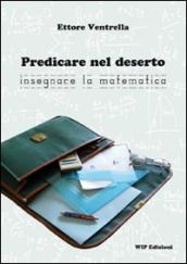 Predicare nel deserto insegnare la matematica