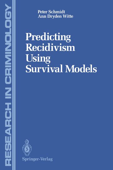 Predicting Recidivism Using Survival Models - Ann D. Witte - Peter Schmidt