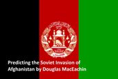 Predicting the Soviet Invasion of Afghanistan