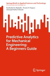 Predictive Analytics for Mechanical Engineering: A Beginners Guide