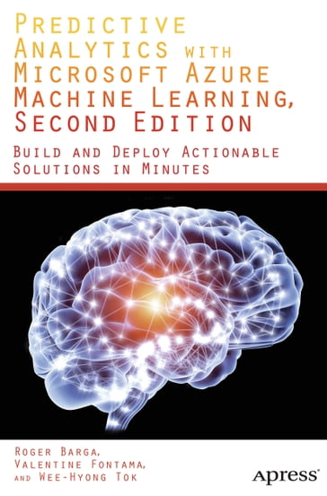 Predictive Analytics with Microsoft Azure Machine Learning 2nd Edition - Valentine Fontama - Roger Barga - Wee Hyong Tok